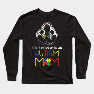 Don't mess with an wonder autism mom Long Sleeve T-Shirt